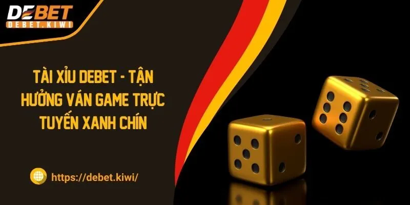 Tài Xỉu DEBET